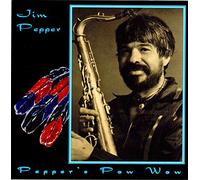 Jim Pepper - Pepper's Pow Wow