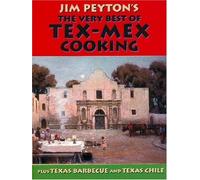Jim Peyton's the Very Best of Tex-Mex Cooking: Plus Texas Barbecue and Texas Chile by Peyton, James W. (October 1, 2004) Hardcover