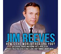 Jim Reeves - How's The World Treating You [Import]