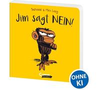 Jim sagt Nein!: Pappbilderbuch über Sturheit und schlechte Laune mit Bilderbuch-Bestseller Jim Panse