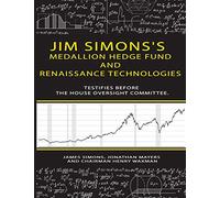 Jim Simons's Medallion hedge fund and Renaissance technologies testifies before the House Oversight Committee.