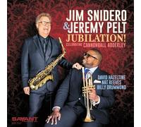 JIM SNIDERO/JEREMY PELT - Jubilation! - Celebrating Cannonball Adderley