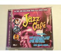 Jim Sullivan Trio - Plays Jazz from...Jazz Cafe Vol.1
