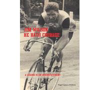 Jim Wilson: He Hath Courage: A Legend is an Understatement