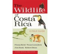 Jim Zook Fiona A. Reid Robert Dean Twan Leende The Wildlife of Costa Ri (Poche)