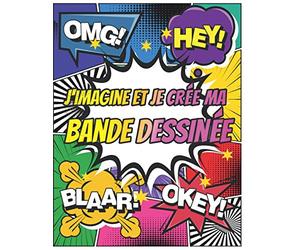 J'imagine et Je Crée Ma Bande Dessinée: Créer Ta Propre Bande Dessinée Avec 110 Planches De BD Vierges Pour Enfants et Adultes.