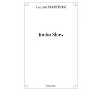 Jimbo show - Laurent Martinez - Edilivre-Aparis - broché - Roman