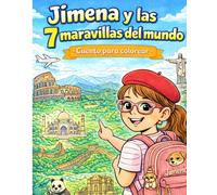 Jimena y las 7 maravillas del mundo: Cuento para colorear