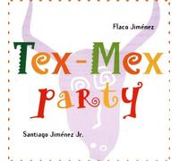 Jimenez, Flaco - Tex-Mex Party