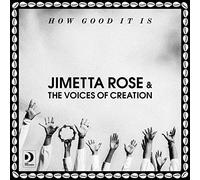 Jimetta Rose & the Voices of Creation - How Good It is [Import]