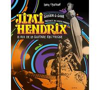 Jimi Hendrix - Le roi de la guitare électrique