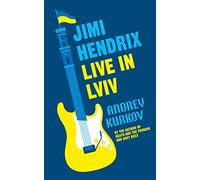 Jimi Hendrix Live in Lviv: Longlisted for the International Booker Prize 2023