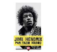 Jimi Hendrix par Yazid Manou - Yazid Manou - Erick Bonnier Eds - broché - Biographie