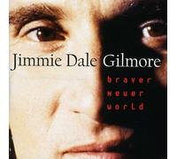 Gilmore, Jimmie Dale - Braver Newer World