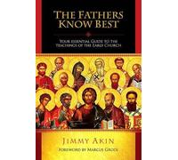 Jimmy Akin The Fathers Know Best (Poche)
