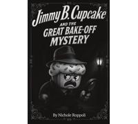 Jimmy B. Cupcake and The Great Bake Off Mystery