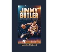JIMMY BUTLER: The Boy Who Bounced to Greatness- Biography for kids