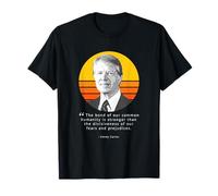 Jimmy Carter Citation Lien de Notre humanité est Plus Fort T-Shirt