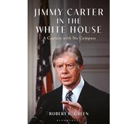 Jimmy Carter in the White House: A Captain with No Compass