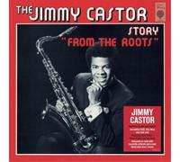 Jimmy Castor – The Jimmy Castor Story 'From the Roots' – Vinyle 12"