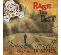 Jimmy Cornett & The Dead - Raise the Dust