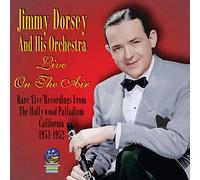 Jimmy Dorsey And His Orchestra - 'Live' On The Air