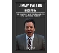 Jimmy Fallon Biography: The Comedian Who Turned Laughter into a Late-Night Legacy