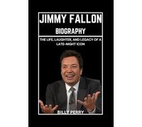 Jimmy Fallon Biography: The Life, Laughter, and Legacy of a Late-Night Icon