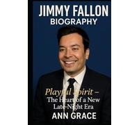 JIMMY FALLON: Playful Spirit - The Heart of a New Late-Night Era