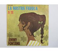 Jimmy Fontana - La Nostra Favola / A Te