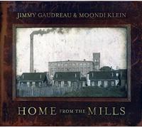 JIMMY GAUDREAU & MOONDI KLEIN - Home from The Mills