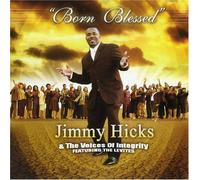 Jimmy Hicks & The Voices of Integrity - Born Blessed