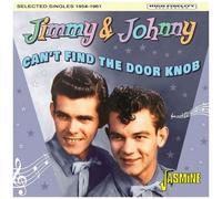 Jimmy & Johnny – Can't Find the Door Knob. Selected Singles 1954-19