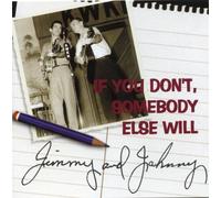Jimmy & Johnny - If You Don't Somebody Else Wil