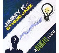 Jimmy K & Ethnic Jazz - Bright Idea