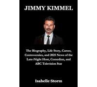 JIMMY KIMMEL: The Biography, Life Story, Career, Controversies, and 2025 News of the Late-Night Host, Comedian, and ABC Television Star