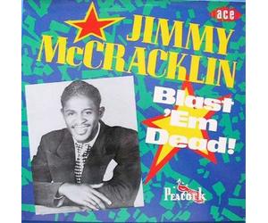 Jimmy McCracklin - Blast 'Em Dead [Vinyl LP]