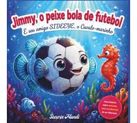 Jimmy o peixe bola de futebol e seu amigo Sideeye o cavalo marinho