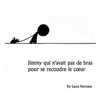 Jimmy qui n'avait pas de bras pour se recoudre le cœur