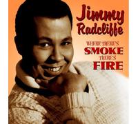 Jimmy Radcliffe - Where Smoke There's Fire