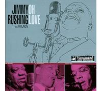 Jimmy Rushing & Friends – Oh Love – Vanguard