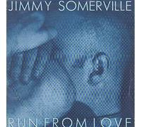 Jimmy Somerville - Run from Love