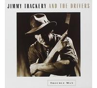 Jimmy Thackery & the Dri - Trouble Man [Import]
