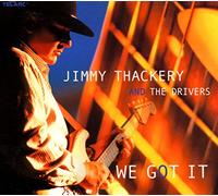 Jimmy Thackery & The Dri - We Got It [Import]