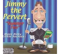 Jimmy the Pervert - My Dirty Little Secret, Vol. 2