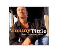Jimmy Tittle - Don'T Follow Me Down