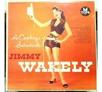 JIMMY WAKELY - JIMMY WAKELY - a cowboy's serenade TOPS 1601 (LP vinyl record)