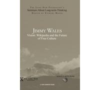 Jimmy Wales: Vision: Wikipedia and the Future of Free Culture