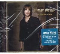 Jimmy Wayne – Do You Believe Me Now – CD