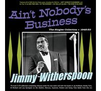 Jimmy Witherspoon - Ain'T Nobody'S Business - the Singles Collection 1